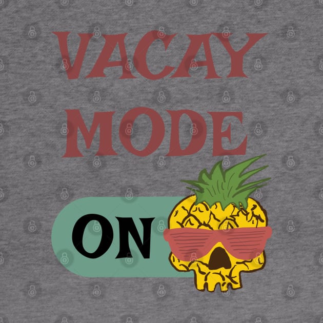 Vacay Mode - punny vacation quotes by BrederWorks